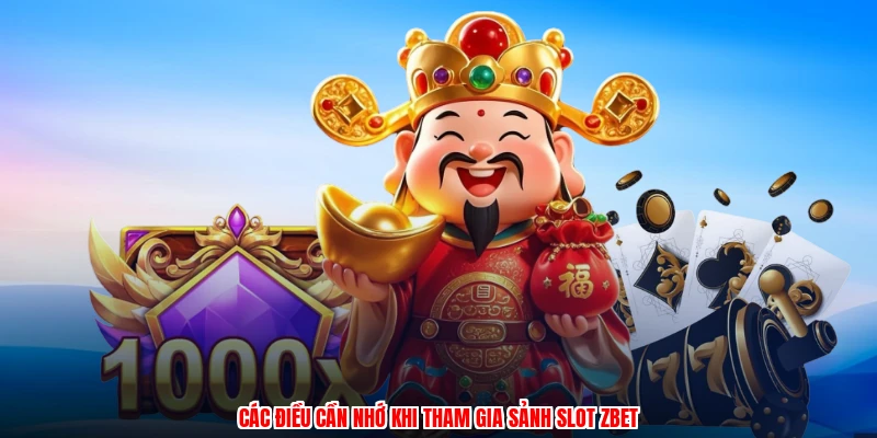 Các điều cần nhớ khi tham gia sảnh slot ZBET