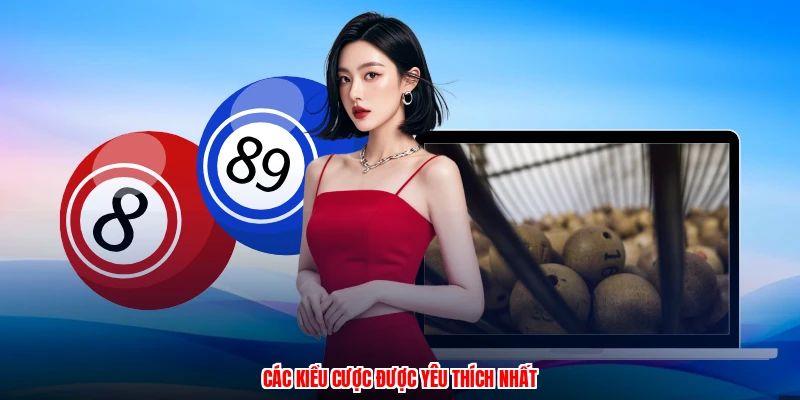 Các kiểu cược được yêu thích nhất
