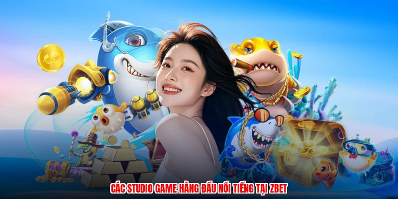 Các studio game hàng đầu nổi tiếng tại ZBET