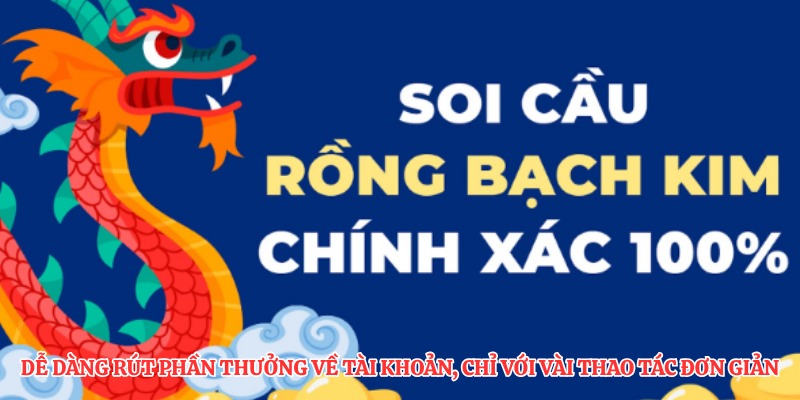 Dễ dàng rút phần thưởng về tài khoản, chỉ với vài thao tác đơn giản