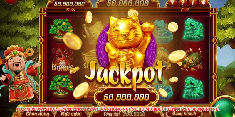 Nắm rõ luật chơi, quản lý ngân sách và không ngừng học hỏi để chiến thắng slot online.