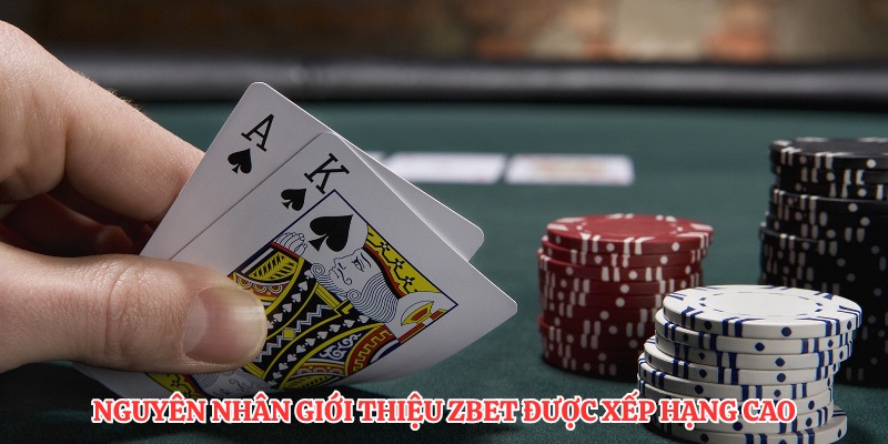 Nguyên nhân giới thiệu ZBET được xếp hạng cao