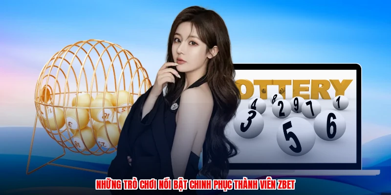 Những trò chơi nổi bật chinh phục thành viên ZBET