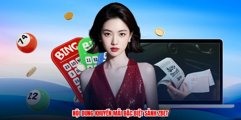 Nội dung khuyến mãi đặc biệt sảnh ZBET
