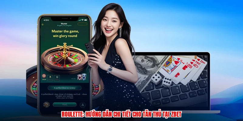 Roulette: Hướng Dẫn Chi Tiết Cho Tân Thủ Tại ZBET