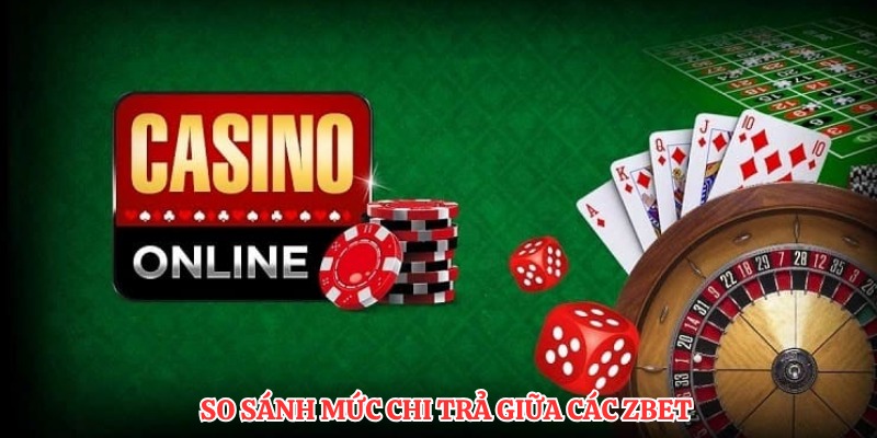 So sánh mức chi trả giữa các ZBET