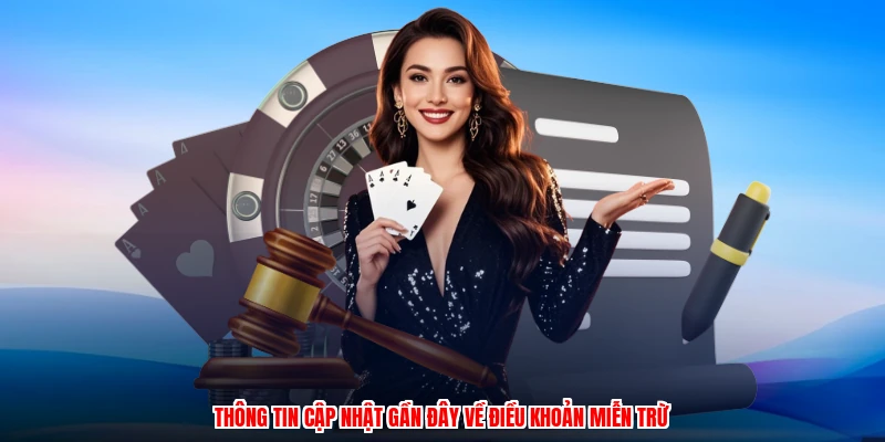 Thông tin cập nhật gần đây về điều khoản miễn trừ