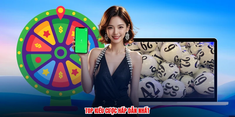 Top kiểu cược hấp dẫn nhất